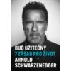 Buď užitečný (Arnold Schwarzenegger)